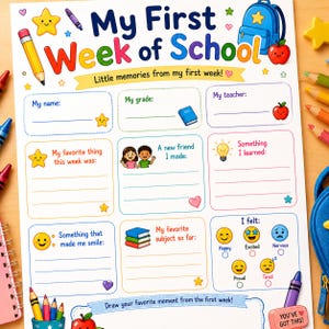 May include: A white paper activity sheet titled My First Week of School with colorful illustrations of a pencil, backpack, apple, and stars. It features sections for name, grade, teacher, favorite things, new friends, and feelings with emoji icons.