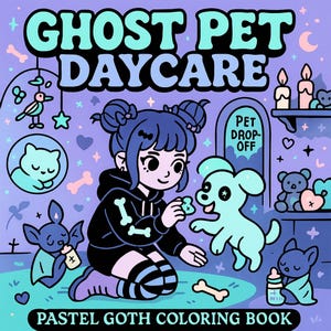 Ghost Pet Daycare – 20 Pastel Goth Coloring Pages of Haunted Animals, Spooky Cute Creatures & Paranormal Pet Moments