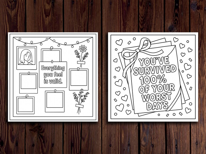 May include: Two black and white art prints on a wooden background. One features a woman's portrait and the text "Everything you feel is valid." The other says "You've survived 100% of your worst days."
