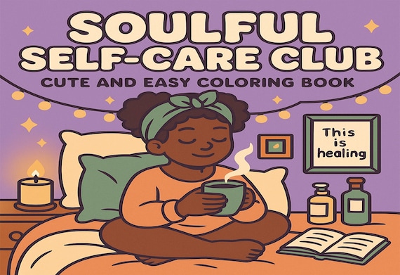 Black Girl Self-Care Coloring Book: Affirmations, Cozy Moments (PDF Printable Art Book)