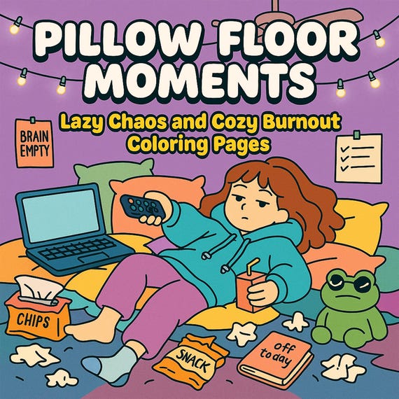 Cozy Girl Coloring Pages: Pillow Floor Moments for Self-Care (PDF Download)