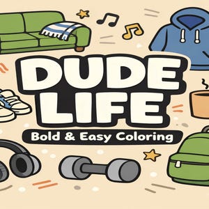 May include: Cartoon illustration with the text "DUDE LIFE" and "Bold & Easy Coloring". The image features a green couch, blue hoodie, sneakers, coffee mug, backpack, headphones, and a dumbbell.