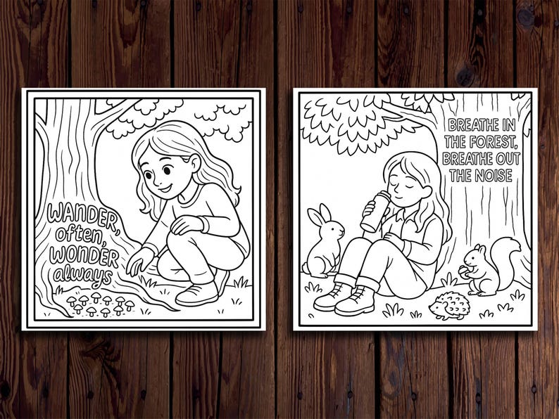 May include: Two black and white illustrations of a girl in nature. One shows her near a tree with the text "Wander often, Wonder always." The other shows her drinking with the text "Breathe in the forest, breathe out the noise."