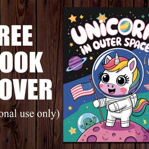 May include: A colorful book cover design featuring a cartoon unicorn in a spacesuit holding an American flag. The title "Unicorn in Outer Space" is displayed above the unicorn. The background includes planets, stars, and a crescent moon.