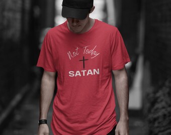 Not Today Satan T-Shirt, Christian Unisex Tee