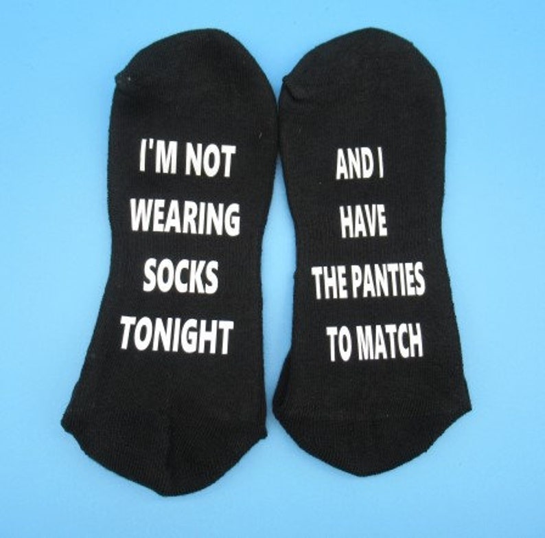 I'm Not Wearing Socks Tonight And I Have The Panties To Etsy
