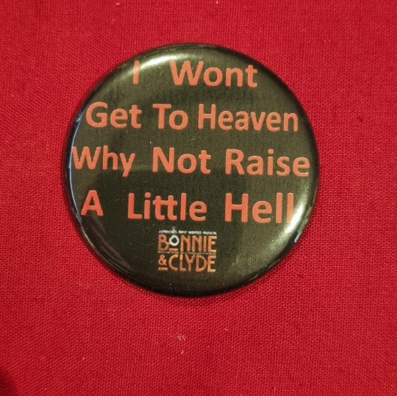 A 38mm I Wont Get to Heaven Why Not Raise A Little Hell Badge - Etsy