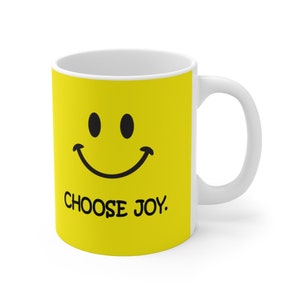 Choose Joy | Spirtual | 11-oz Coffee Mug | Profound Message, Great Gift! | Happy Face