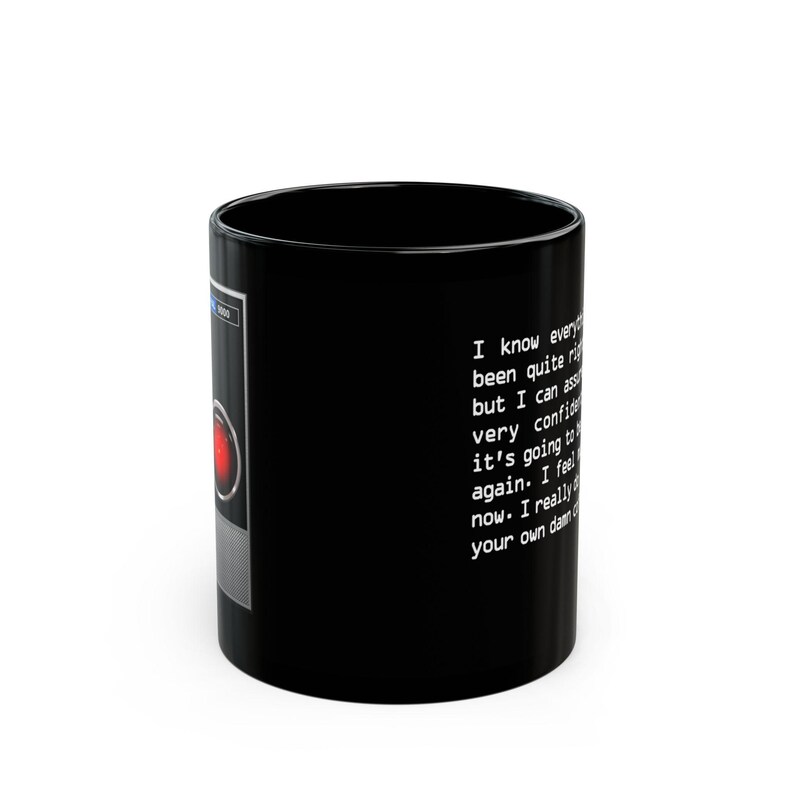 HAL 9000 Coffee Mug: 2001 Space Odyssey - Fun Sci-Fi Quote - 11/15 oz - White/Black Ceramic image 11