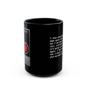 HAL 9000 Coffee Mug: 2001 Space Odyssey - Fun Sci-Fi Quote - 11/15 oz - White/Black Ceramic image 15