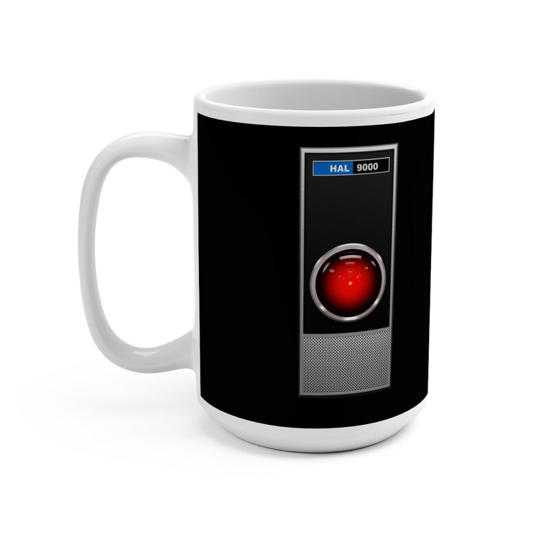 HAL 9000 Coffee Mug: 2001 Space Odyssey - Fun Sci-Fi Quote - 11/15 oz - White/Black Ceramic 15 oz White Mug