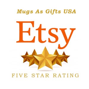 May include: Etsy logo in orange text with the words "Mugs As Gifts USA" above and "FIVE STAR RATING" below. Five gold stars are displayed below the text.
