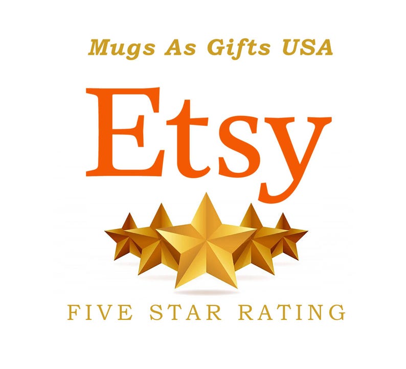 May include: Etsy logo in orange text with the words "Mugs As Gifts USA" above and "FIVE STAR RATING" below. Five gold stars are displayed below the text.