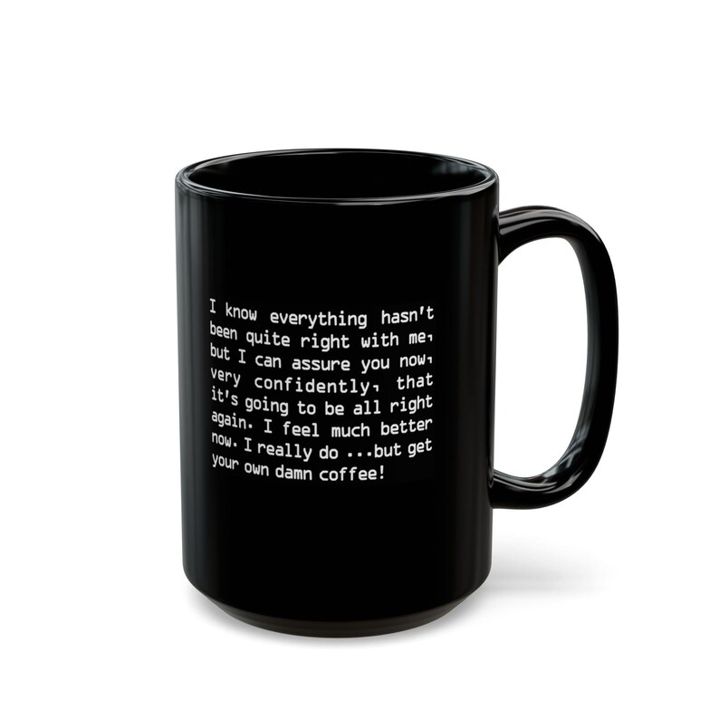 HAL 9000 Coffee Mug: 2001 Space Odyssey - Fun Sci-Fi Quote - 11/15 oz - White/Black Ceramic image 16
