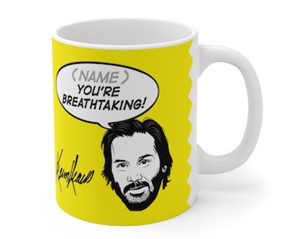 Personalized Keanu Mug – You’re Breathtaking Custom Name Coffee Cup (11oz/15oz)