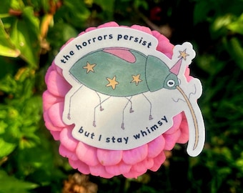The Horrors Persist, But I Stay Whimsy, Whimsical Waterproof Weevil Sticker Decal