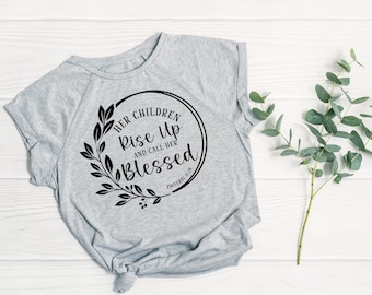 Her Children Rise up and call her Blessed SVG PNG Cutting File