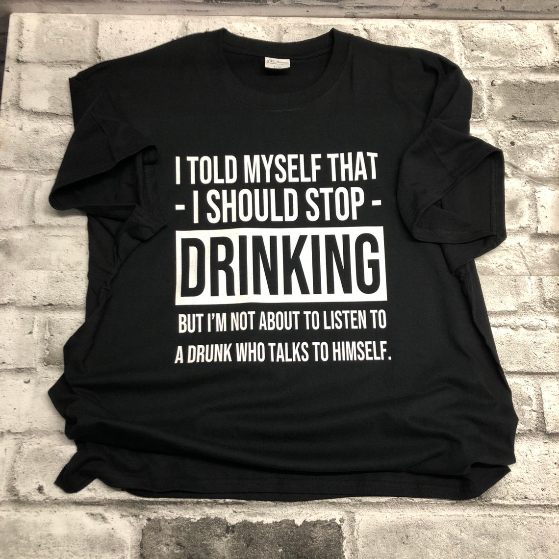 I told myself I should stop drinking...Adult T-Shirt | Etsy