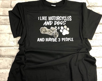 I like Motorcycles and Dogs T-shirt