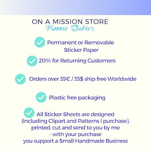 May include: A checklist of benefits for purchasing planner stickers from a small handmade business. The benefits include permanent or removable sticker paper, a discount for returning customers, free shipping on orders over $35, plastic-free packaging, and a statement that all sticker sheets are designed and printed by the seller. The text "ON A MISSION STORE Planner Stickers" is at the top of the image.