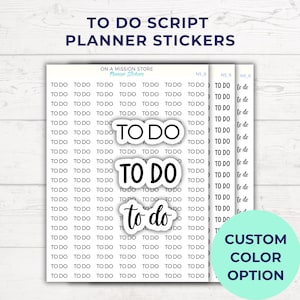 May include: Sheets of planner stickers featuring the text "TO DO" in different fonts. The stickers are white with black text and arranged in a grid. The text "TO DO SCRIPT PLANNER STICKERS" is at the top. A teal circle says "CUSTOM COLOR OPTION".
