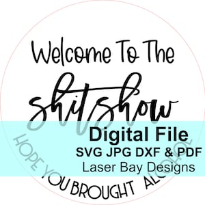 Welcome to the shitshow Digital Cut File Laser Wood Cutting svg pdf jpg dxf door hanger template
