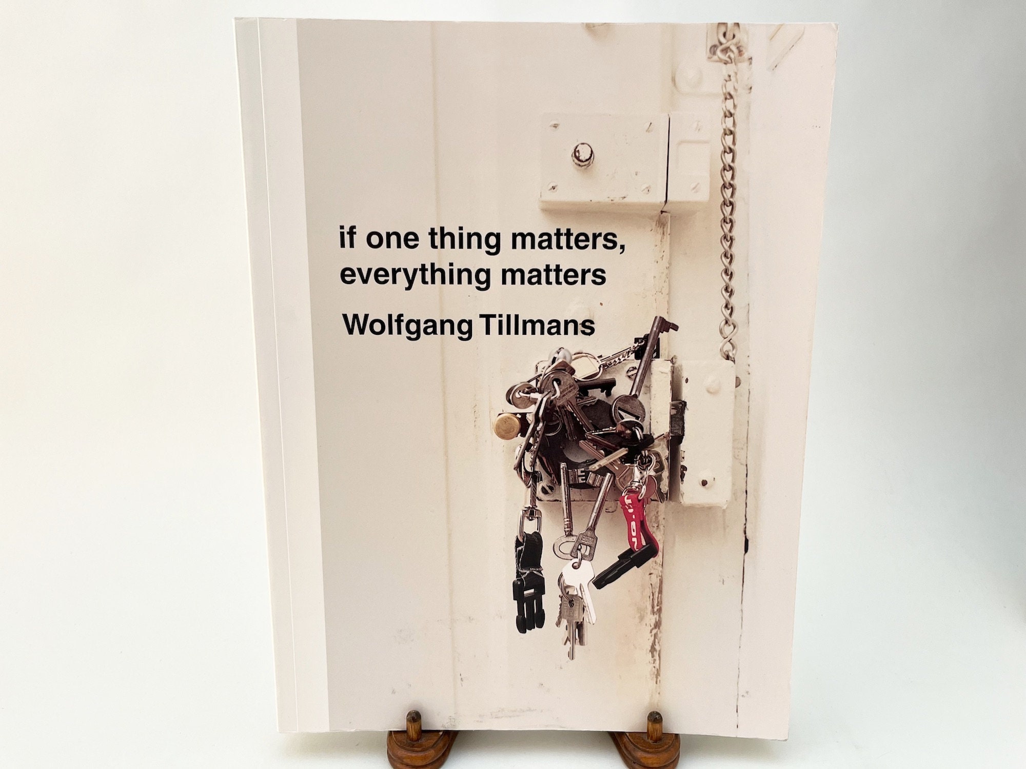WOLFGANG TILLMANS - If One Thing Matters, Everything Matters WOLFGANG TILLMANS - If One Thing Matters, Everything Matters