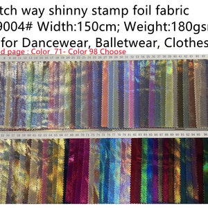 4 stretch way shinny polyester Spandex Foil fabric 71-98 colors (second page) works dancewear, leotard, costume, leggings Price sold by yard
