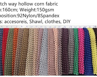 May include: A selection of colorful 4-way stretch hollow corn fabric swatches. The fabric is 160cm wide and weighs 150gsm, composed of 92% Nylon and 8% Spandex. The image includes text indicating the fabric is suitable for accessories, shawls, clothing, and DIY projects.