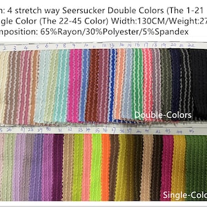 May include: A swatch card of 45 different colors of stretch seersucker fabric. The fabric is a double-sided fabric with a textured, crinkled surface. The fabric is 65% rayon, 30% polyester, and 5% spandex. The fabric is 130 cm wide and weighs 270 grams per square meter. The swatches are numbered 1-45. The first 21 swatches are labeled "Double-Colors" and the last 24 swatches are labeled "Single-Color".