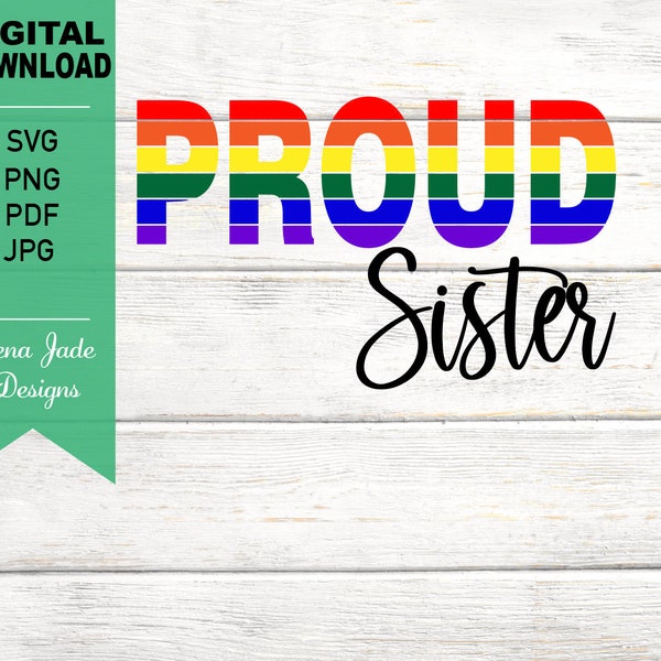 Proud Sister Svg, Pride Squad, LGBTQ svg, Gay Pride svg, Pride Month, Rainbow, Gay Flag Silhouette, Queer, Clipart, Cut File, PNG, JPG