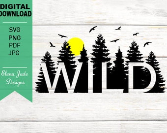 Woods Svg, Forest Svg, Wild Svg, Wild Woods svg, Outdoors Svg, Pine Trees Svg, Silhouette SVG Cut File, PNG, JPG