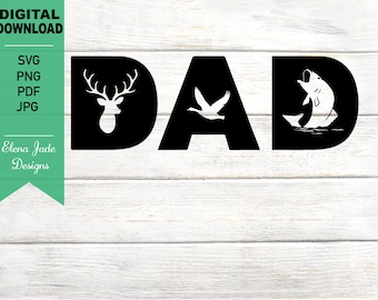 Dad Hunting, Fishing, Father's Day, Dad Svg, Dad Life svg, Silhouette SVG Cut File, PNG, JPG