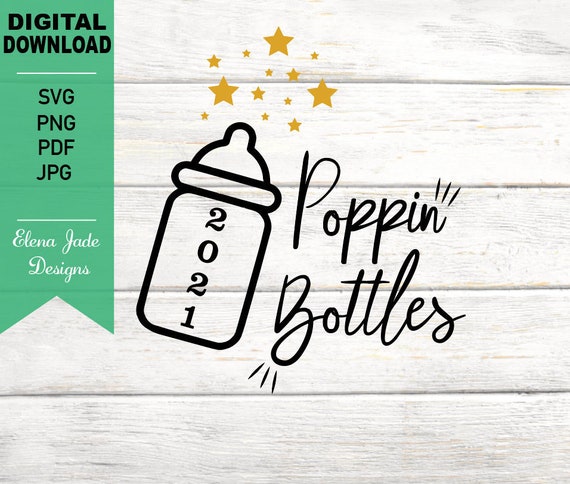 Poppin Bottles 21 Svg Cut File New Year 21 Onesie Funny Etsy Poppin Bottles 21 Svg Cut File New Year 21 Onesie Funny Etsy