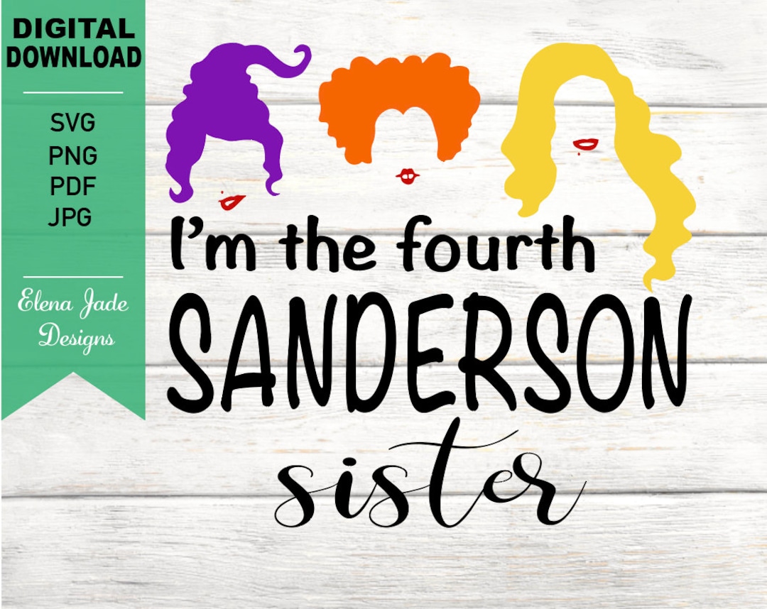Hocus Pocus SVG Cut File, I'm the Fourth Sanderson Sister Svg, Witch ...