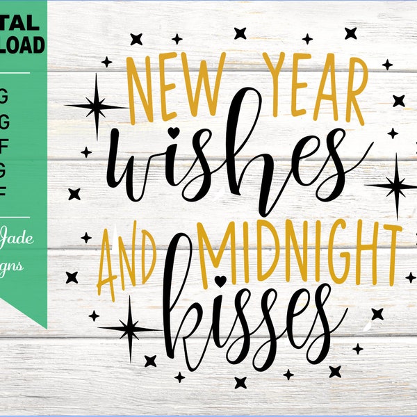 New Year Wishes and Midnight Kisses SVG Cut File, 2020 New Year PNG, JPG