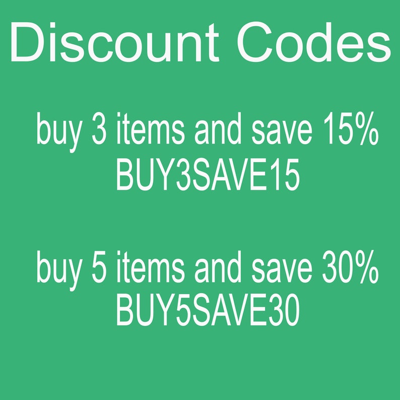 May include: Green background with white text that reads "Discount Codes" and lists two discount codes: "buy 3 items and save 15% BUY3SAVE15" and "buy 5 items and save 30% BUY5SAVE30".