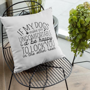 Funny Dog Lover Pillow, Home Decor, Gift for Dog Owners, Pet-Themed Cushion, Funny Quote Pillow, Cozy Living Room Accessory