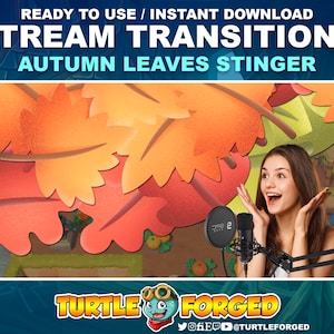May include: A woman is excited about a stream transition effect featuring animated autumn leaves. The text "STREAM TRANSITIONS" and "AUTUMN LEAVES STINGER" is displayed above the image. The text "TURTLE FORGED" is displayed below the image with social media handles.