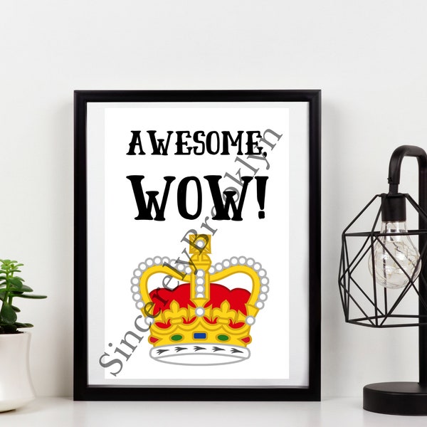 King George III Quote Print "Awesome, Wow!" From "Hamilton" | Digital Print | Gift for Hamilton\Musical Theater Lovers | Room decoration