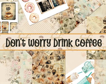May include: A digital collage sheet with a vintage aesthetic featuring images of coffee cups, donuts, and floral patterns. The text "Don't worry drink coffee" is displayed in the center of the sheet.