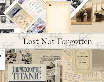 May include: A collage of vintage images and newspaper clippings about the Titanic, with the text "Lost Not Forgotten" in the center. The images include a drawing of the ship, a photo of the ship, and newspaper articles about the sinking.