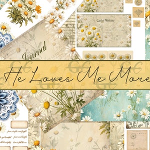 He Love's Me More: More daisy themed pages and ephemera for Junk Journals, Scrapbooks, Stationery and other papercrafts