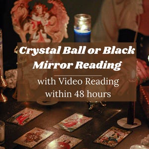 Crystal Ball Scrying Reading with Video Recording (within 48 hours)