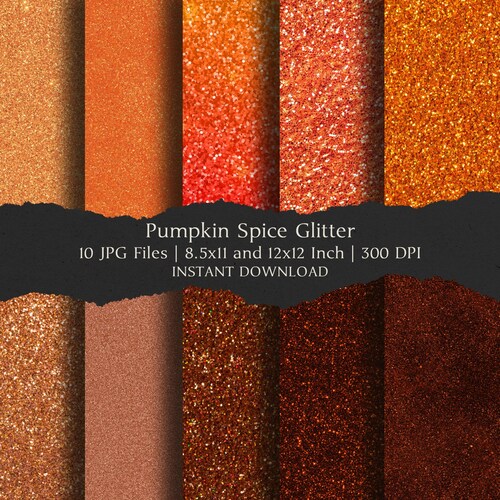 Pumpkin Spice Glitter Digital Paper Kit 8.5x11 and 12x12 Inch,10 Digital INSTANT DOWNLOAD Hi-Res JPG Journal,Scrapbooking & Printable Crafts