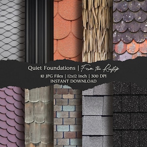 May include: A digital download showcasing ten different roof texture images. The image displays a variety of patterns and colours, including grey, red, and brown tiles, vertical metal panels, and a thatched roof. The text reads "Quiet Foundations | From the Rooftop".