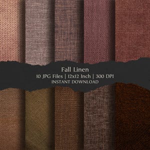 May include: A collection of ten digital linen texture backgrounds in various autumn-inspired shades including tan, brown, burgundy, and rust. The image features the text Fall Linen, 10 JPG Files, 12x12 Inch, 300 DPI, and INSTANT DOWNLOAD.
