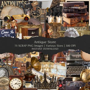 May include: A collage of antique items, including a vintage clock, books, a typewriter, and a gramophone. The image features a variety of textures and colors, with a sign that says "Come In We're" and the text "Antique Store".