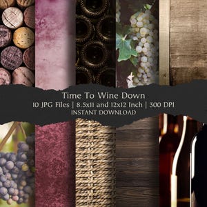 May include: A digital collection of 10 JPG files titled Time To Wine Down, featuring textures of wine corks, purple and red watercolor washes, wine bottle bases, green and purple grapes, woven wicker, and dark wood planks, sized 8.5x11 and 12x12 inches.
