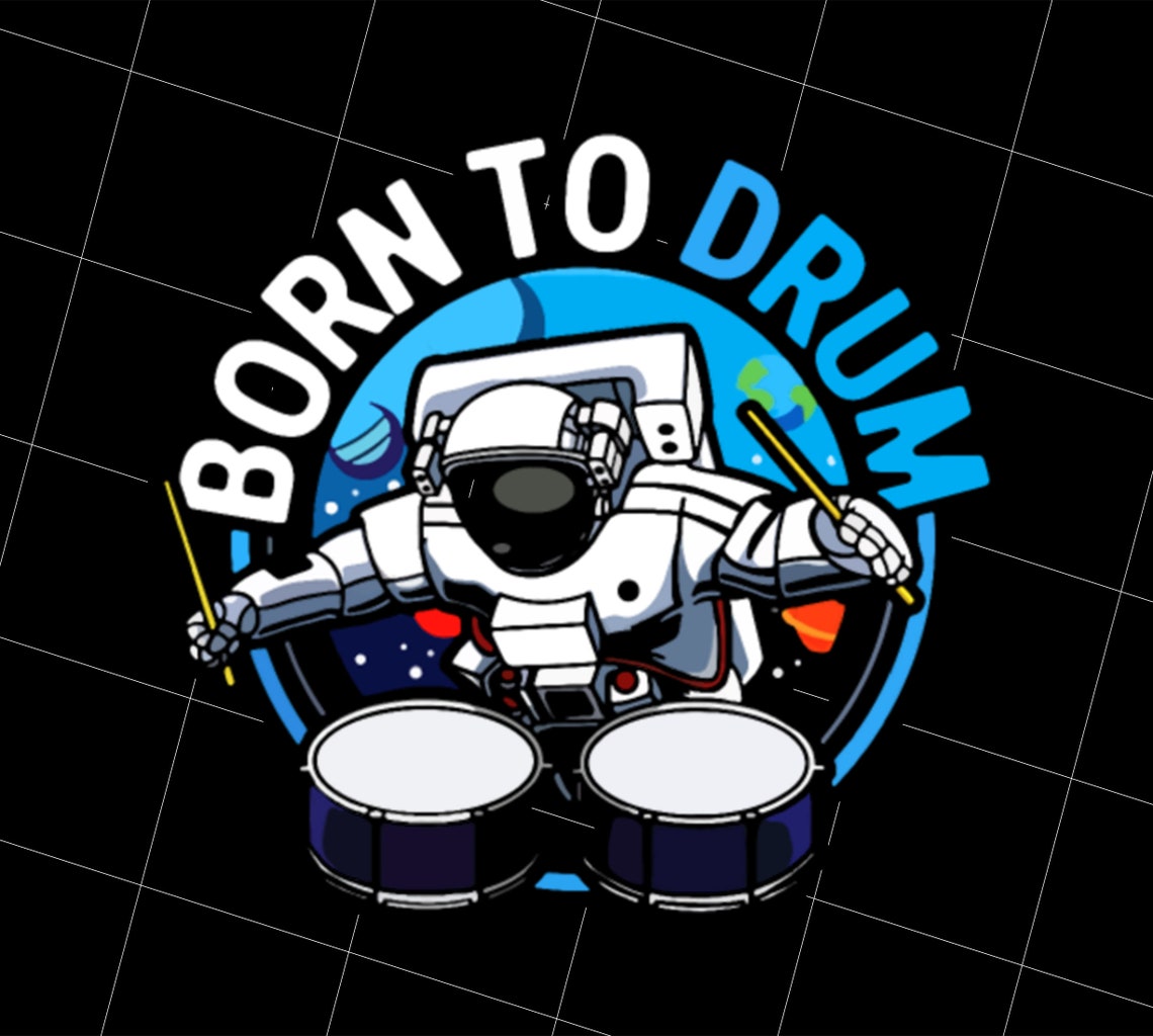 Born To Drum Astronaut Drummer Lover PNG Funny Born To Drum Etsy